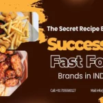 The Secret Recipe Behind Successful Fast Food Brands in India